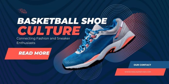 Basketball Shoe Culture