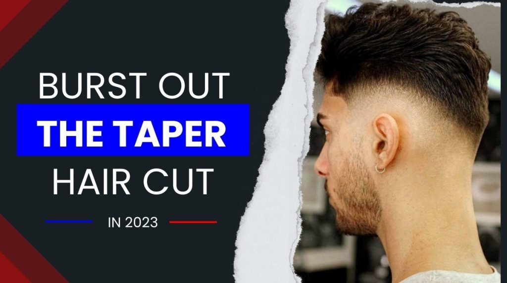 8. Burst out the taper