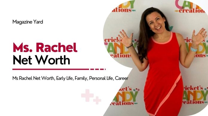Ms. Rachel Net Worth