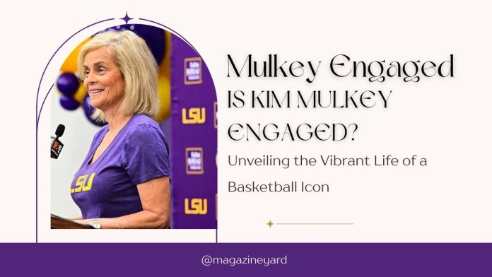 Is Kim Mulkey Engaged?