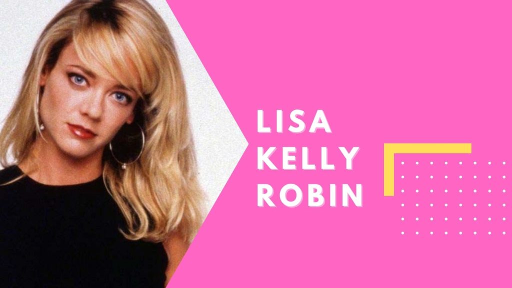 Lisa Robin Kelly: A Star's Rise and Fall