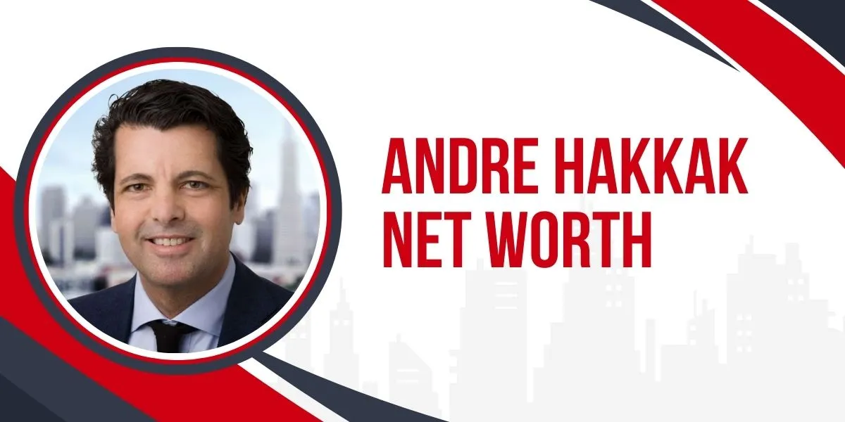 Andre Hakkak Net Worth